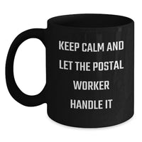 Load image into Gallery viewer, Funny Postal Worker Gifts, Keep Calm And Let It Handle It, Black Coffee Mug for Postal Worker - Main