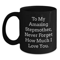 Load image into Gallery viewer, A Heartfelt Stepmother Gift, Funny Quote Black Coffee Mug for Her, Unique Graduation Gift from Son to Mom, Stepmom Appreciation - Main
