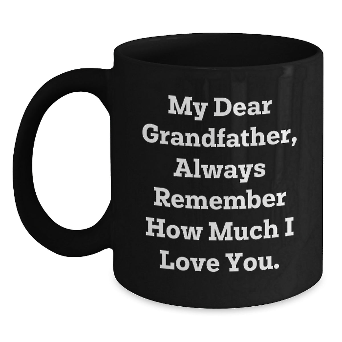Funny Grandfather Quotes Gifts for Men, Black Coffee Mugs with Inspirational Messages from Family, Christmas Unique Gifts for Grandfather from Family, 11oz or 15oz - Main