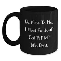 Load image into Gallery viewer, Funny Carpenter Gifts from Friends to Birthday Unique Gifts for the Carpenter in Your Life Black Coffee Mug - Main