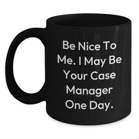 Load image into Gallery viewer, Funny Case Manager Gifts for Men, Gifts from Family to Case Manager, Unique Black Coffee Mug with Be Nice To Me Quote, Perfect Christmas Unique Gifts - Main
