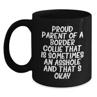 Load image into Gallery viewer, Funny Border Collie Dog Mom Gifts from Friends to Family, Proud Parent Quote Graduation Unique Gifts for Border Collie Dog Lovers, Black Coffee Mug - Main
