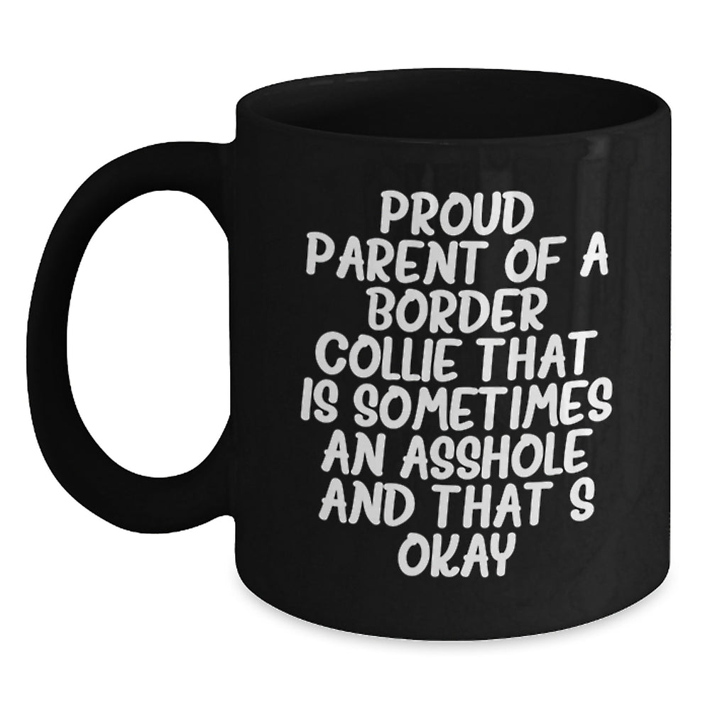 Funny Border Collie Dog Mom Gifts from Friends to Family, Proud Parent Quote Graduation Unique Gifts for Border Collie Dog Lovers, Black Coffee Mug - Main