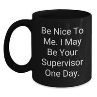 Load image into Gallery viewer, Funny Quotes for Supervisor Gifts from Friends to Men Supervisor Coffee Mug, Black 11oz or 15oz Graduation Unique Gifts - Main