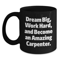 Load image into Gallery viewer, Funny Inspirational Gifts from Friends to Amazing Carpenters Black Coffee Mug for Graduation Unique - Main