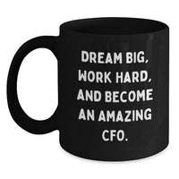 Load image into Gallery viewer, Funny CFO Quotes Black Coffee Mug Gifts from Men for Graduation Unique Gifts for CFO Friends - Main