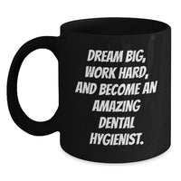 Load image into Gallery viewer, Dental Hygienist Inspirational Coffee Mug Gifts from Friends for Birthday Unique - Main