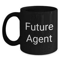 Load image into Gallery viewer, Funny Agent Gifts from Men - Gifts for Agent Friends - Black Coffee Mug - Future Agent Inspirational Quote - Main
