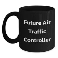 Load image into Gallery viewer, Funny Air Traffic Controller Gifts - Black Coffee Mug for Future Controllers, Unique Christmas Unique Gifts from Friends and Family - Main
