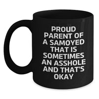 Load image into Gallery viewer, Samoyed Dog Gifts for Men from Proud Parents - Black Coffee Mug with Funny Quote for Graduation, &#39;Sometimes An Asshole&#39; - Main
