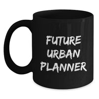 Load image into Gallery viewer, Funny Future Urban Planner Black Coffee Mug Gifts for Friends and Family from Men and Women for Christmas - Main

