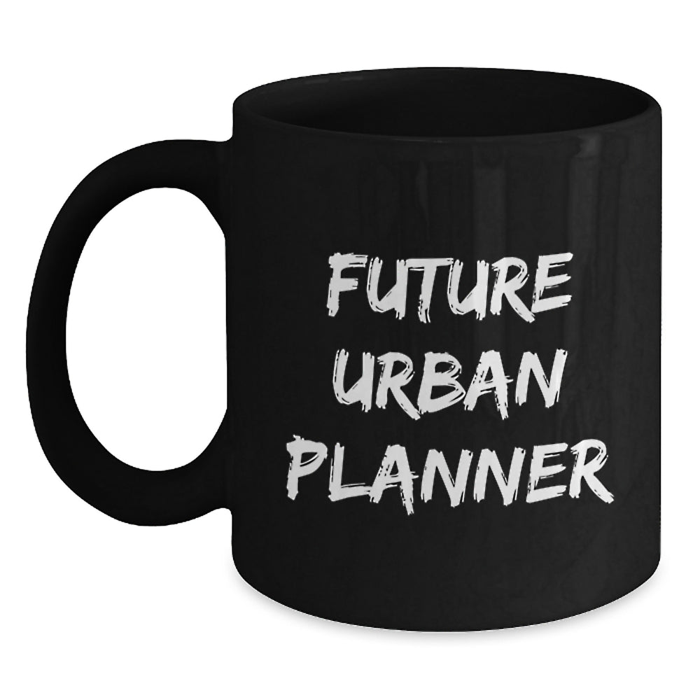 Funny Future Urban Planner Black Coffee Mug Gifts for Friends and Family from Men and Women for Christmas - Main