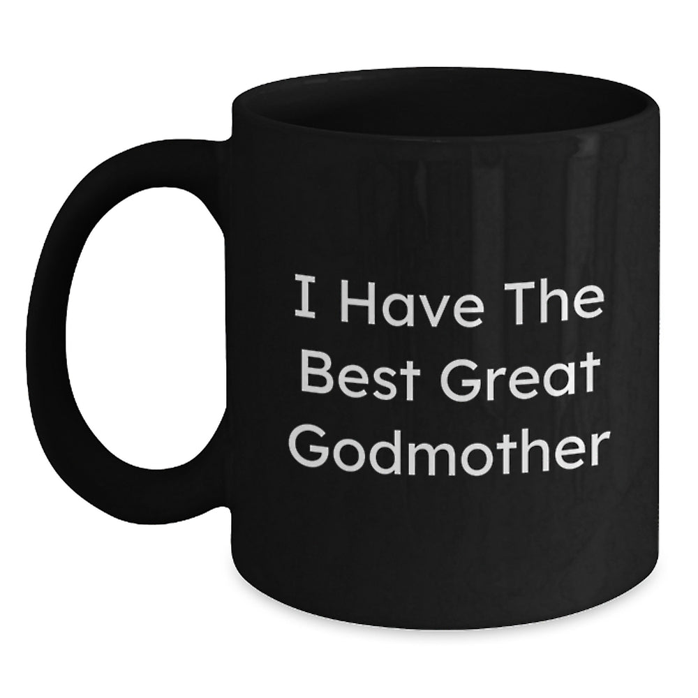Funny Godmother Gifts from Family Friends for Godmother I Have The Best Great Godmother Black Coffee Mug - Main