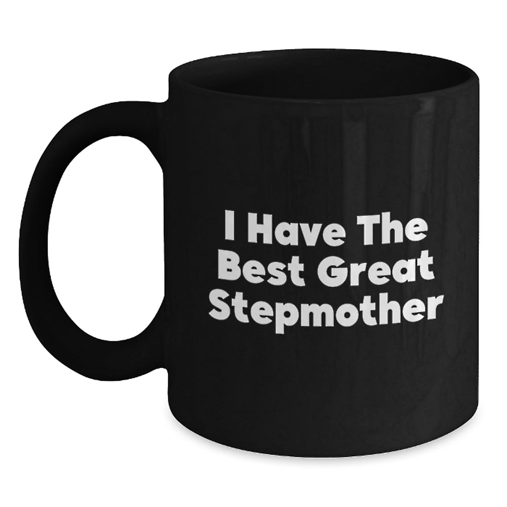 Funny Stepmother Gifts from Men - 'I Have The Best Great Stepmother' Black Coffee Mug, Birthday Unique Presents for Her, Black Ceramic Mug with 11oz or 15oz Capacity, Microwave and Dishwasher Safe - Main