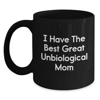 Load image into Gallery viewer, Unbiological Mom Gifts, Funny Quote Coffee Mug for Her, Gifts from Friends and Family to Unbiological Mom on Graduation, Black Ceramic 11oz/15oz - Main
