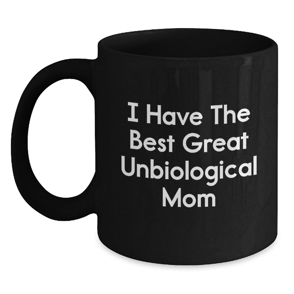 Unbiological Mom Gifts, Funny Quote Coffee Mug for Her, Gifts from Friends and Family to Unbiological Mom on Graduation, Black Ceramic 11oz/15oz - Main