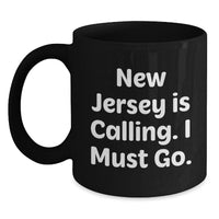 Load image into Gallery viewer, New Jersey Gifts, Funny Quote Black Coffee Mug, Gifts for Men, Women, Friends from New Jersey, Birthday Unique Gifts - Main
