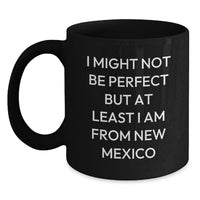 Load image into Gallery viewer, New Mexico Black Coffee Mug, Funny Quote, Inspirational Gift for New Mexico Graduates, Unique Gifts from a Friend - Main