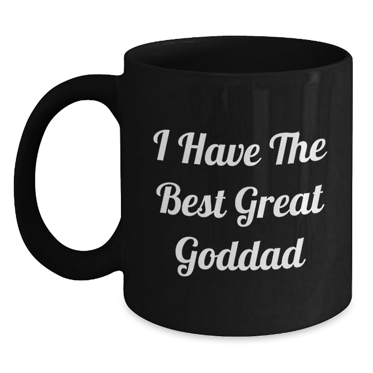 Goddad Funny Quote Black Coffee Mug, Gifts from Friends for Goddad, Unique Graduation Gifts, I Have The Best Great Goddad - Main