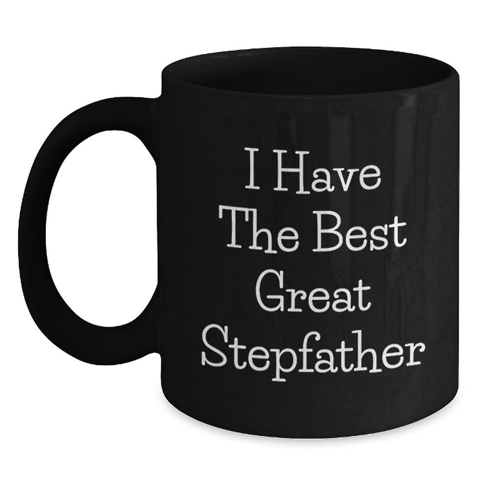 Funny Stepfather Gifts from Men, Gifts for Stepfather on Graduation Day, I Have The Best Great Stepfather Black Coffee Mug - Main
