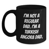 Load image into Gallery viewer, Funny Turkish Angora Cat Gifts from Dad Christmas Unique Mugs, I&#39;m Not A Regular Dad, Turkish Angora Dad Black Coffee Mug - Main
