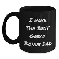 Load image into Gallery viewer, Funny Bonus Dad Gifts from Men to Bonus Dad - Black Coffee Mug - I Have The Best Great Bonus Dad - Main
