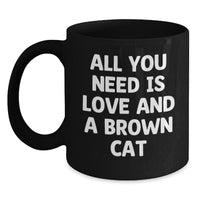 Load image into Gallery viewer, Brown Cat Love Gifts for Graduation, Funny Inspirational Quote Black Coffee Mug, 11oz or 15oz, Gifts from Family to Friends - Main
