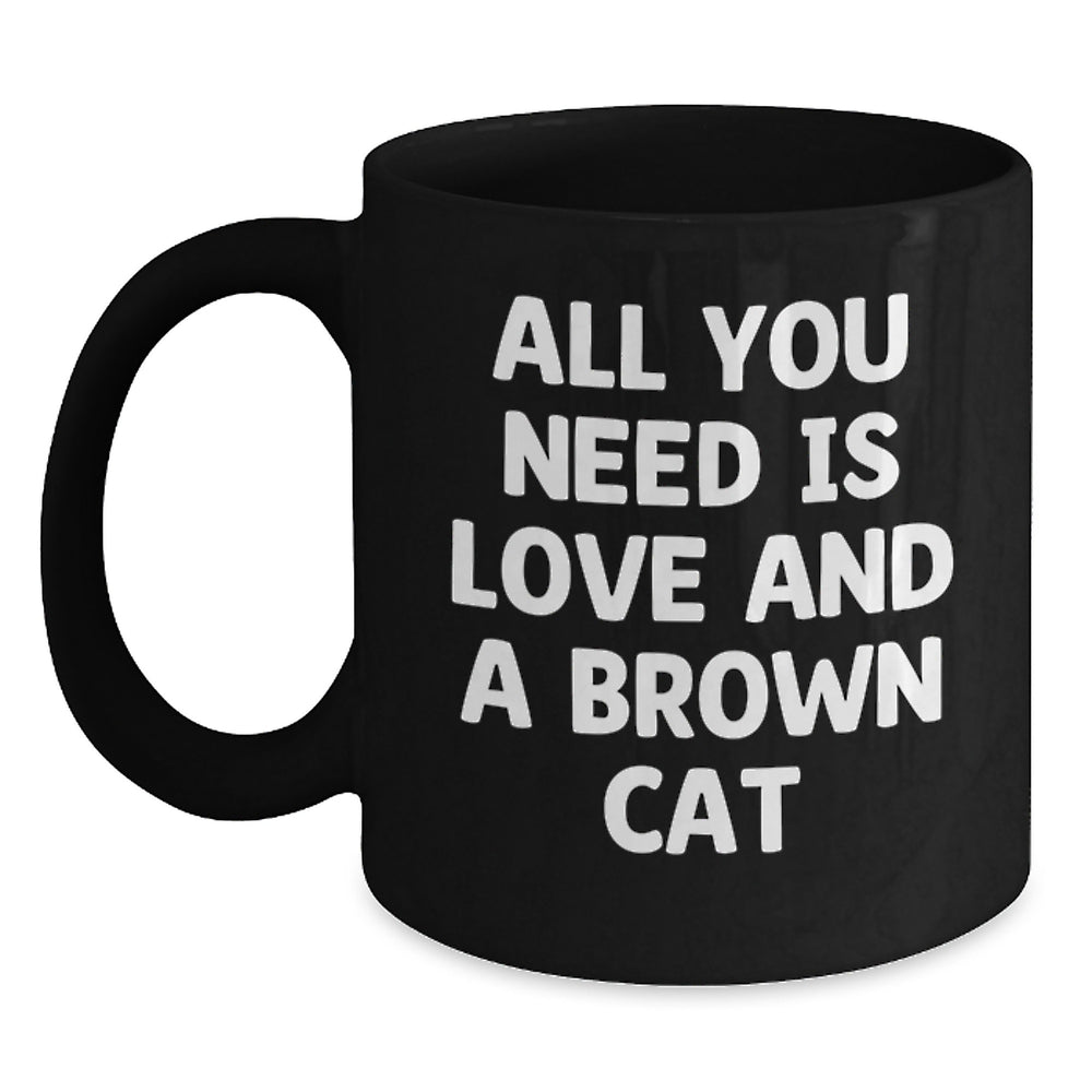 Brown Cat Love Gifts for Graduation, Funny Inspirational Quote Black Coffee Mug, 11oz or 15oz, Gifts from Family to Friends - Main