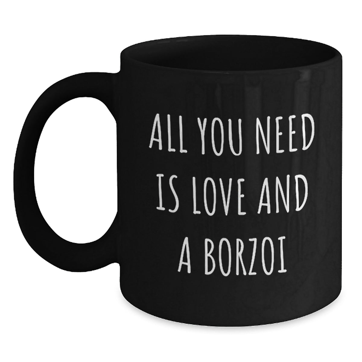 Funny Borzoi Dog Christmas Unique Gifts from Friends to Family - Borzoi Dog Lover Black Coffee Mug - All You Need Is Love And A Borzoi - Main