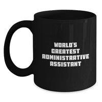 Load image into Gallery viewer, Funny Administrative Assistant Black Coffee Mug Gifts from Men to Women Friends and Family - &#39;World&#39;s Greatest&#39; - Main
