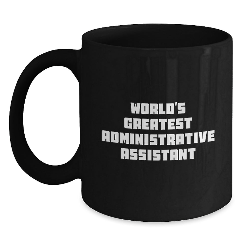 Funny Administrative Assistant Black Coffee Mug Gifts from Men to Women Friends and Family - 'World's Greatest' - Main