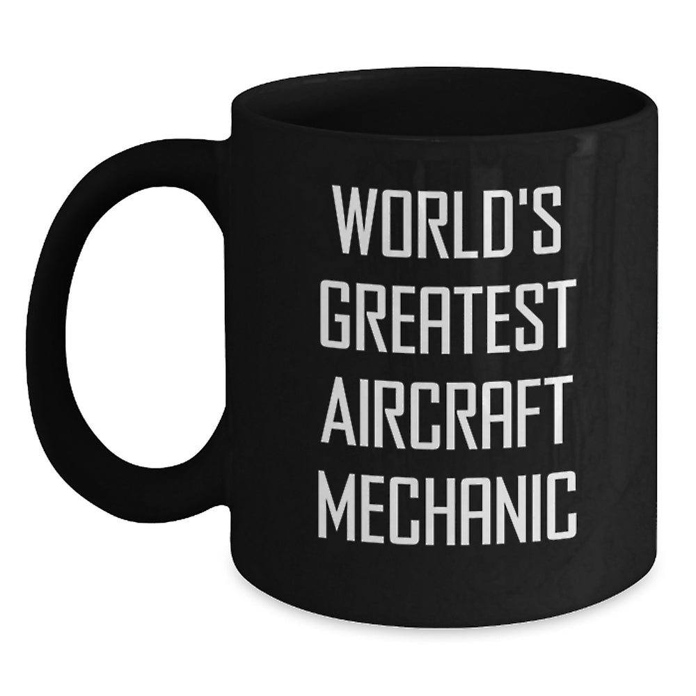 Funny World's Greatest Aircraft Mechanic Gifts for Men from Friends and Family Birthday Unique Black Coffee Mugs - Main