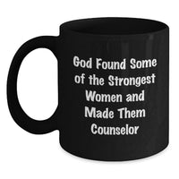 Load image into Gallery viewer, Funny Counselor Quote Gifts from Men to Women, Black Coffee Mug for Counselor, Graduation Unique Gifts for Counselor, Strength Found in Counselor, Inspirational Counselor Mugs - Main