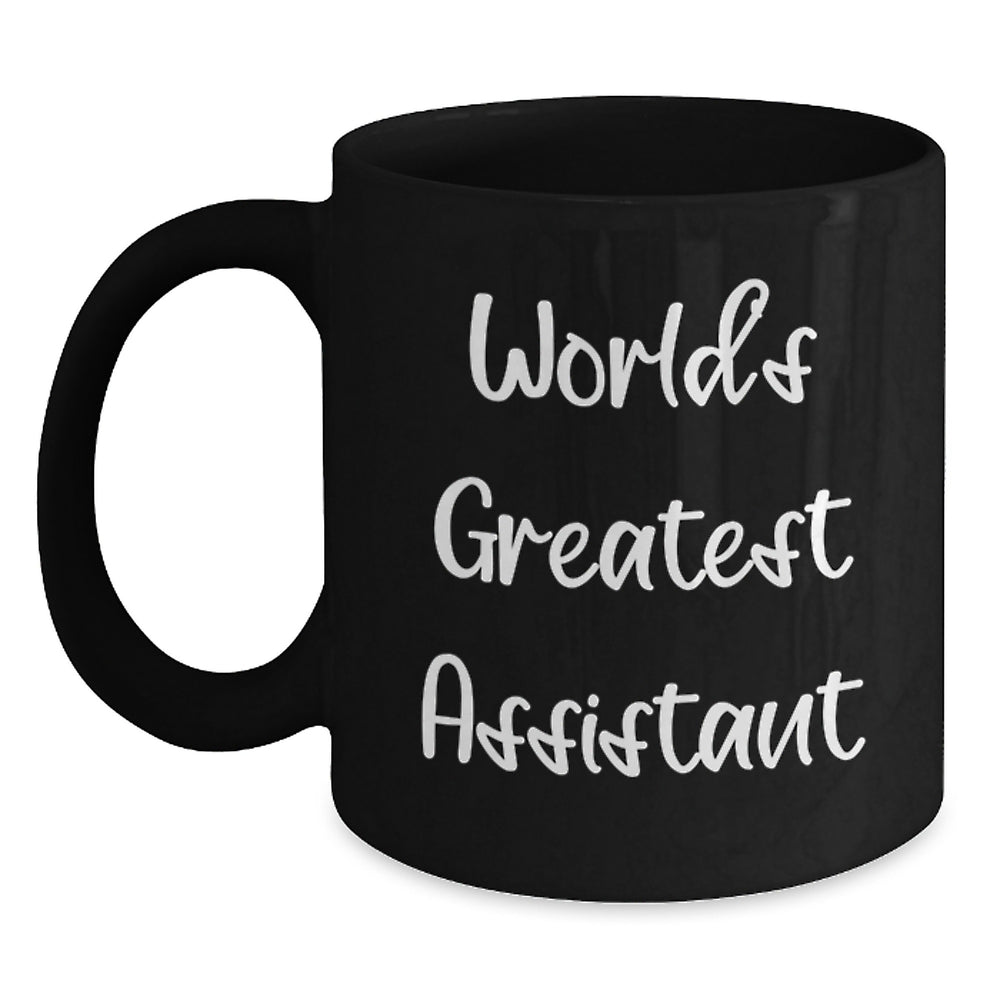 World's Greatest Assistant Funny Birthday Unique Gift from Coworkers to Men, 'You're the Best' Quote on Black Coffee Mug, 11oz or 15oz, Microwave and Dishwasher Safe - Main