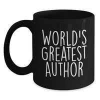Load image into Gallery viewer, Funny Quotes from the Worlds Greatest Author, Christmas Unique Gifts for Authors Friends and Family, Black Coffee Mug - Main
