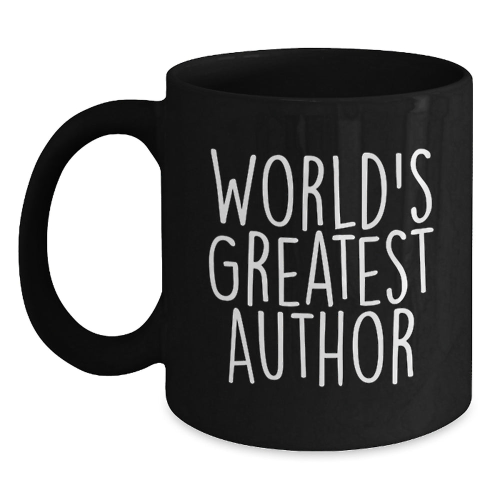 Funny Quotes from the Worlds Greatest Author, Christmas Unique Gifts for Authors Friends and Family, Black Coffee Mug - Main