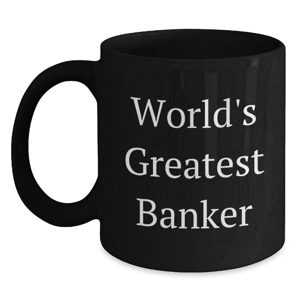 Funny World's Greatest Banker Black Coffee Mug Gifts for Banker Graduation, Gifts from Friends - Main