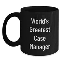 Load image into Gallery viewer, World&#39;s Greatest Case Manager Funny Black Coffee Mug Gifts for Birthday Case Manager, Gifts from Friends, Unique Birthday Unique Gifts for Case Manager - Main
