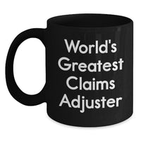 Load image into Gallery viewer, Funny Claims Adjuster Gifts from Friends, Unique World&#39;s Greatest Black Coffee Mugs for Graduation, Perfect for Family, Coworkers, or Men - Main
