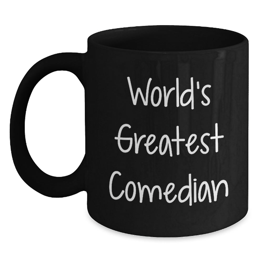Funny Comedian Gifts from Friends, World's Greatest Comedian Quote Black Coffee Mug, Birthday Unique Gifts for Comedian - Main