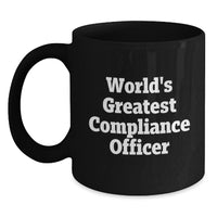 Load image into Gallery viewer, Compliance Officer Gifts, Funny Quote, World&#39;s Greatest, Black Coffee Mug, Graduation Unique Gifts from Friends - Main
