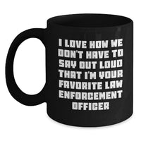 Load image into Gallery viewer, Funny Law Enforcement Officer Black Coffee Mug Gifts from Friends, Law Enforcement Officer Humor for Graduation, Unique Gifts for Law Enforcement Officer Men - Main