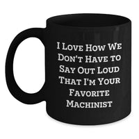 Load image into Gallery viewer, Funny Machinist Gifts for Him from Friends and Family, Black Coffee Mug, Graduation Unique Ideas - Main