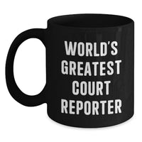 Load image into Gallery viewer, Funny Court Reporter Gifts from Friends for Court Reporter Graduation Unique Mugs, World's Greatest Court Reporter Print, Black Coffee Mug - Main