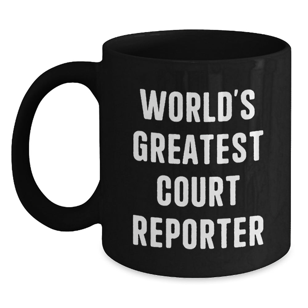 Funny Court Reporter Gifts from Friends for Court Reporter Graduation Unique Mugs, World's Greatest Court Reporter Print, Black Coffee Mug - Main