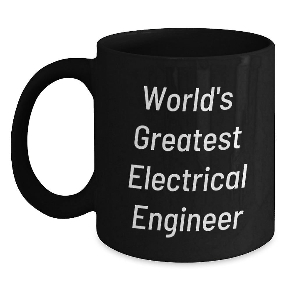 Funny Electrical Engineer Gifts, World's Greatest Mug for Graduation, Black Coffee Mug with Inspirational Quote, Gifts from Friends and Family - Main