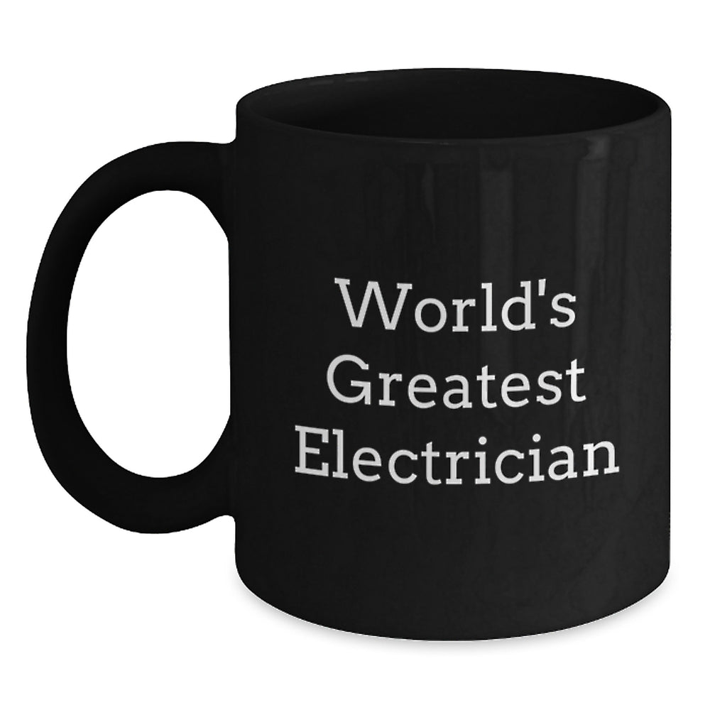 Funny Electrician Gifts for Men, World's Greatest Electrician Black Coffee Mug for Graduation, Gifts from Family, 11oz or 15oz Microwave and Dishwasher Safe - Main