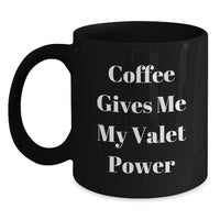 Load image into Gallery viewer, Funny Valet Gifts for Men - 'Coffee Gives Me My Valet Power' Black Coffee Mug Christmas Unique Gifts from Friends - Main