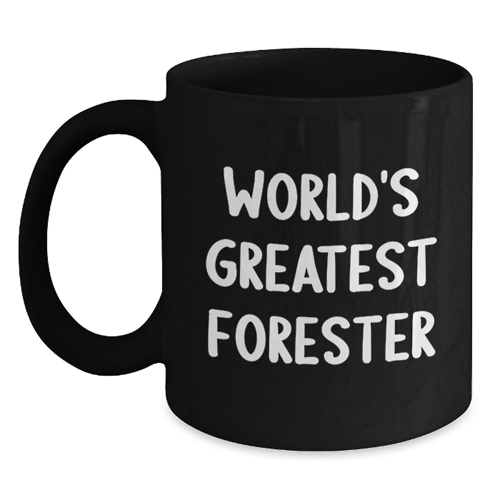 World's Greatest Forester Funny Graduation Gifts from Friends to Forester Black Coffee Mug, Unique Graduation Unique Gifts for Forester - Main