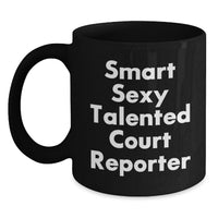 Load image into Gallery viewer, Funny Court Reporter Gifts from Friends, Court Reporter Black Coffee Mug, 'Smart Sexy Talented Court Reporter' Quote, Birthday Unique Gifts for Court Reporter - Main